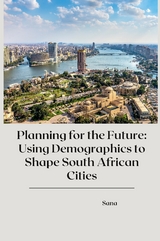 Planning for the Future: Using Demographics to Shape South African Cities -  Sana