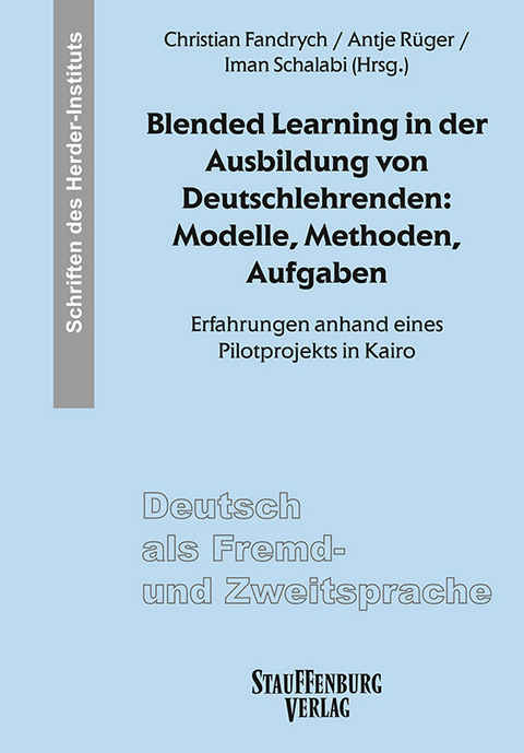 Blended Learning in der Ausbildung von Deutschlehrenden: Modelle, Methoden, Aufgaben - 