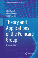 Theory and Applications of the Poincaré Group - Başkal, Sibel; Kim, Young Suh; Noz, Marilyn E.