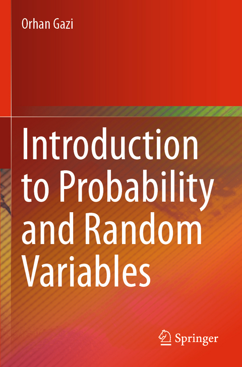 Introduction to Probability and Random Variables - Orhan Gazi