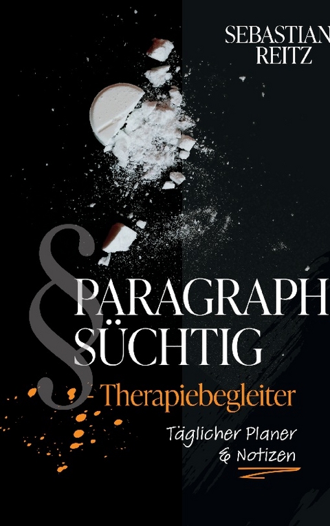 Paragraph Süchtig - Therapiebegleiter - Sebastian Reitz