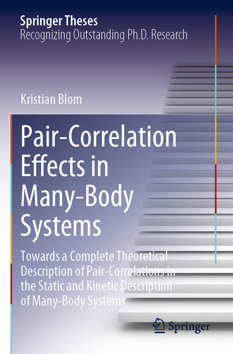 Pair-Correlation Effects in Many-Body Systems - Kristian Blom