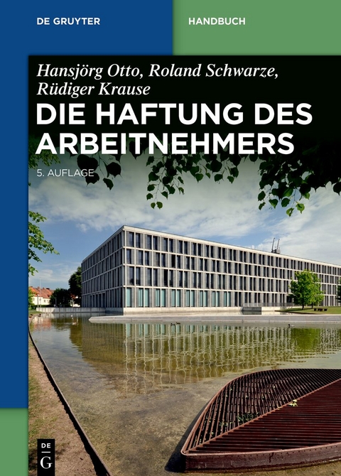 Die Haftung des Arbeitnehmers - Roland Schwarze, Rüdiger Krause