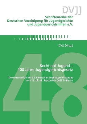 Recht auf Jugend – 100 Jahre Jugendgerichtsgesetz