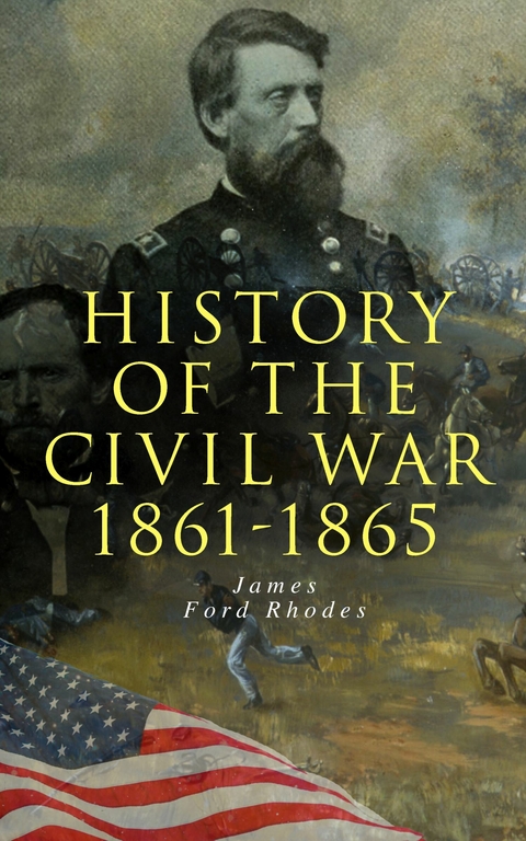 History of the Civil War: 1861-1865 - James Ford Rhodes