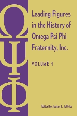 Leading Figures in the History of Omega Psi Phi Fraternity, Inc. - 