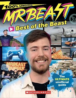 MrBeast: Best of the Beast (The Ultimate Unofficial Guide)