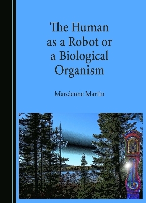 The Human as a Robot or a Biological Organism - Marcienne Martin