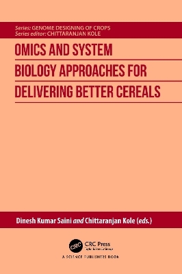 Omics and System Biology Approaches for Delivering Better Cereals - 