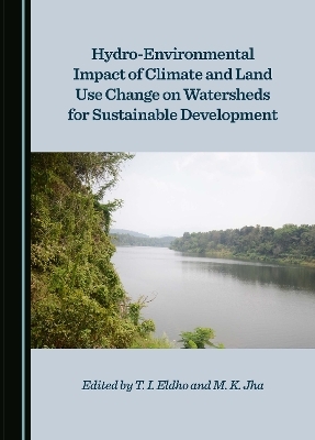 Hydro-Environmental Impact of Climate and Land Use Change on Watersheds for Sustainable Development - 