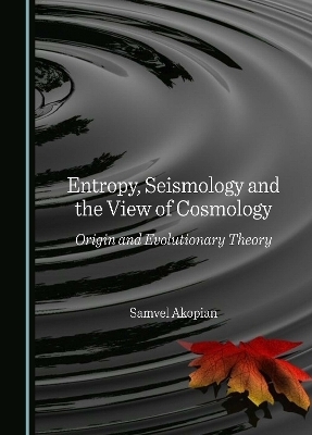 Entropy, Seismology and the View of Cosmology - Samvel Akopian