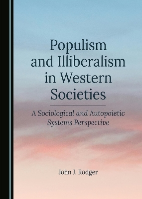 Populism and Illiberalism in Western Societies - John J. Rodger