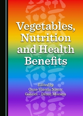 Vegetables, Nutrition and Health Benefits - 