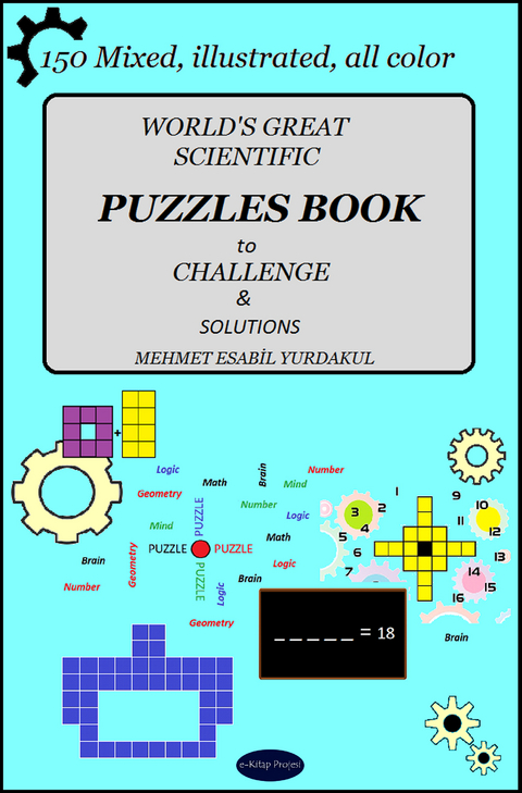 World’s Great Scientific Puzzles Book to Challenge & Solutions - Mehmet Esabil Yurdakul