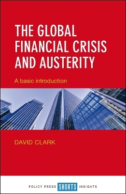 The Global Financial Crisis and Austerity - David Clark