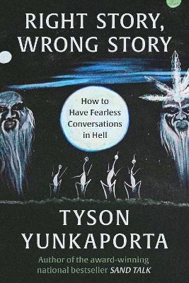 Right Story, Wrong Story - Tyson Yunkaporta