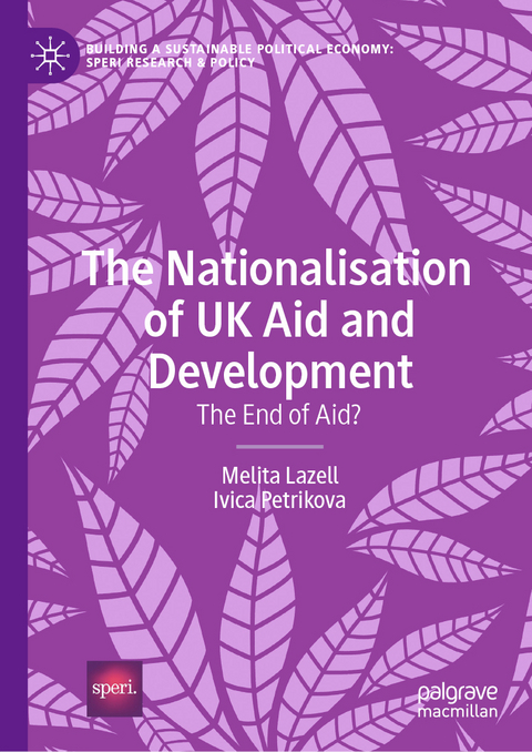 The Nationalisation of UK Aid and Development - Melita Lazell, Ivica Petrikova