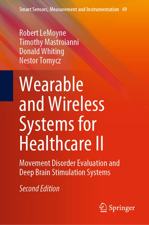 Wearable and Wireless Systems for Healthcare II - Robert LeMoyne, Timothy Mastroianni, Donald Whiting, Nestor Tomycz