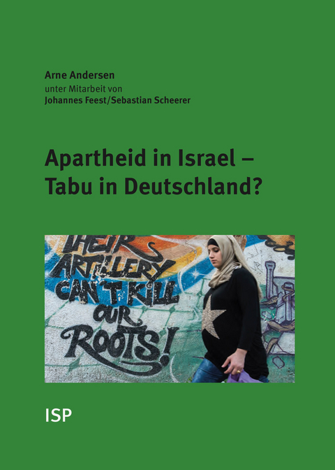 Apartheid in Israel – Tabu in Deutschland? - Arne Andersen, Johannes Feest, Sebastian Scheerer