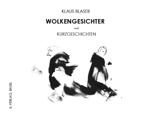 WOLKENGESICHTER und KURZGESCHICHTEN - Klaus Blaser