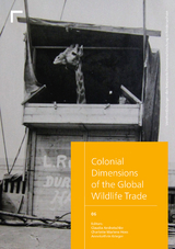 Colonial Dimensions of the Global Wildlife Trade - 