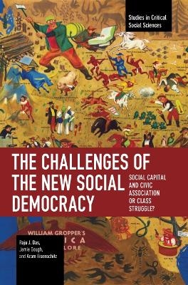 The Challenges of the New Social Democracy - Raju J. Das, Aram Eisenschitz, Jamie Gough