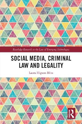 Social Media, Criminal Law and Legality - Laura Higson-Bliss