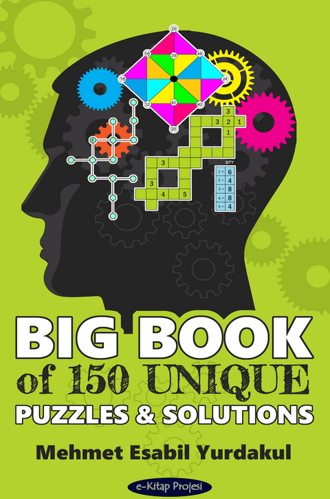 Big Book of 150 Unique Puzzles & Solutions - Mehmet Esabil Yurdakul