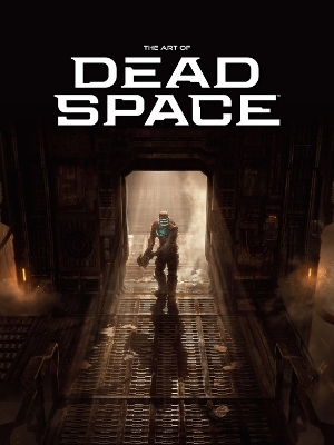 The Art of Dead Space -  Motive Studio