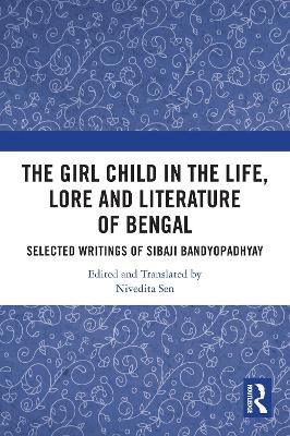 The Girl Child in the Life, Lore and Literature of Bengal - 