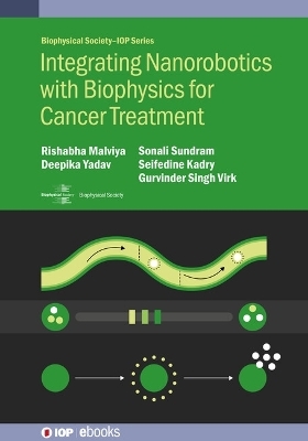 Integrating Nanorobotics with Biophysics for Cancer Treatment - Rishabha Malviya, Deepika Yadav, Sonali Sundram, Seifedine Kadry, Gurvinder S Virk