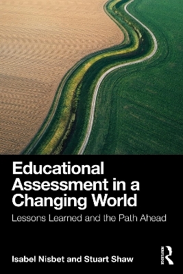 Educational Assessment in a Changing World - Isabel Nisbet, Stuart Shaw