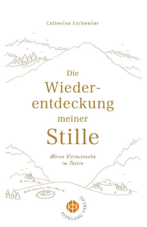 Die Wiederentdeckung meiner Stille - Catherine Eschweiler