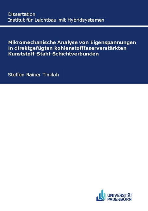 Mikromechanische Analyse von Eigenspannungen in direktgefügten kohlenstofffaserverstärkten Kunststoff-Stahl-Schichtverbunden - Steffen Rainer Tinkloh