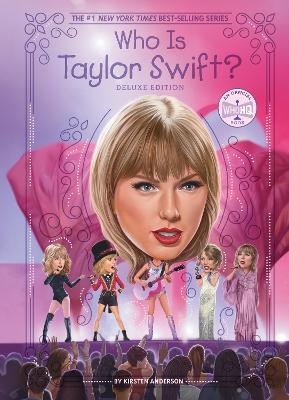 Who Is Taylor Swift?: Deluxe Edition - Kirsten Anderson,  Who HQ