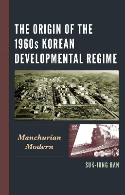 The Origin of the 1960s Korean Developmental Regime - Suk-Jung Han