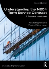 Understanding the NEC4 Term Service Contract - Hughes, Kelvin; Waterhouse, Patrick