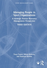 Managing People in Sport Organizations - Taylor, Tracy; Doherty, Alison; Kerwin, Shannon