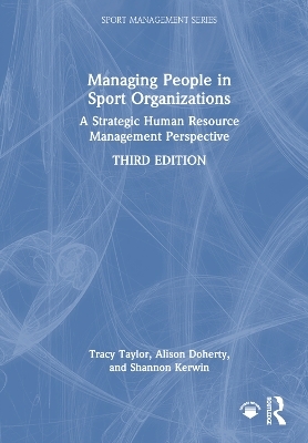 Managing People in Sport Organizations - Tracy Taylor, Alison Doherty, Shannon Kerwin