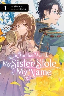 In Another World, My Sister Stole My Name, Vol. 1 -  Kotoko