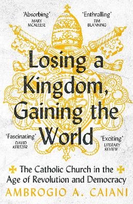 Losing a Kingdom, Gaining the World - Ambrogio A. Caiani