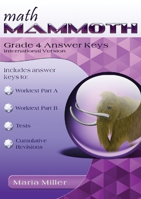 Math Mammoth Grade 4 Answer Keys, International Version - Maria Miller