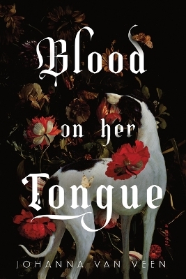 Blood on Her Tongue (Deluxe Edition) - Johanna Van Veen