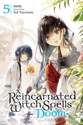 A Reincarnated Witch Spells Doom, Vol. 5 - Tail Yuzuhara