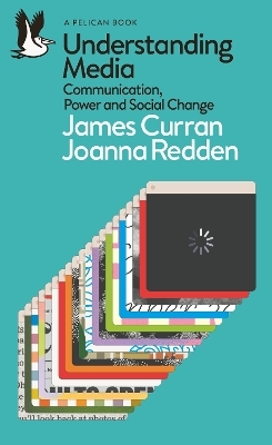 Understanding Media - James Curran, Joanna Redden