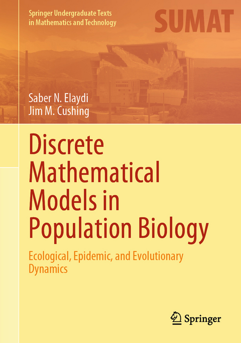 Discrete Mathematical Models in Population Biology - Saber N. Elaydi, Jim M. Cushing