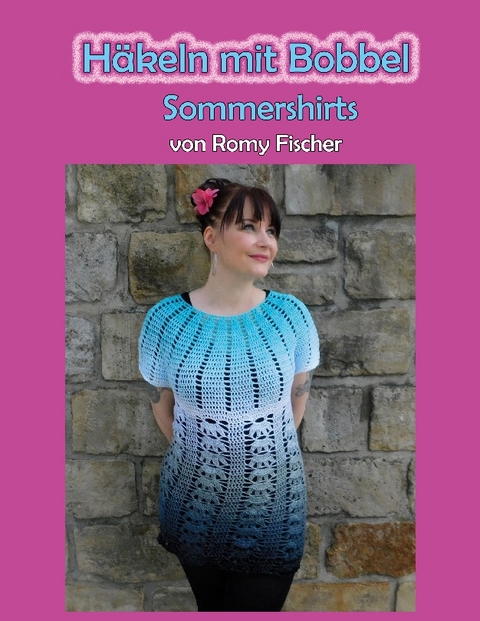 Häkeln mit Bobbel - Sommershirts - Romy Fischer