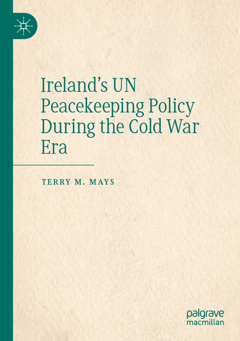 Ireland's UN Peacekeeping Policy During the Cold War Era - Terry M. Mays