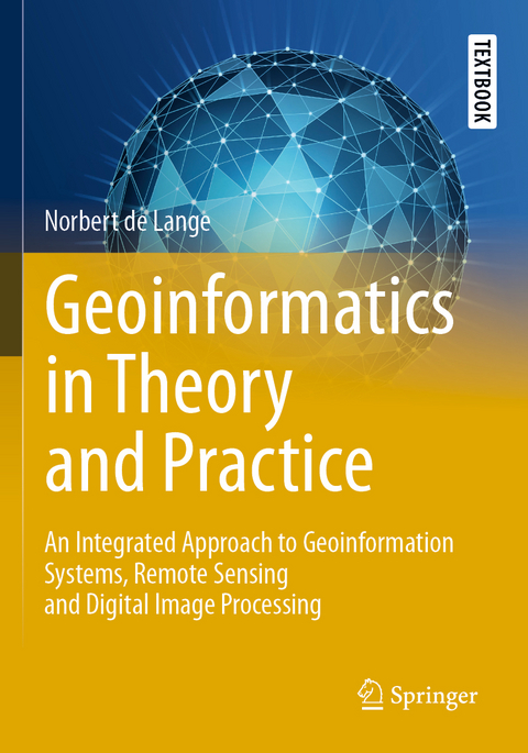 Geoinformatics in Theory and Practice - Norbert de Lange