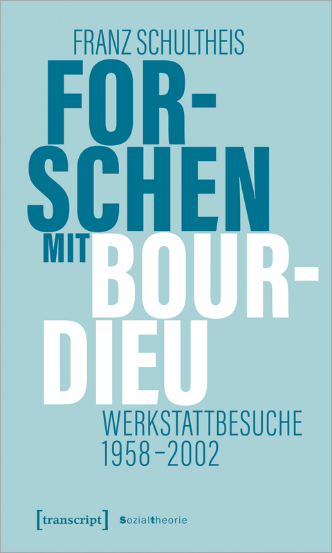 Forschen mit Bourdieu - Franz Schultheis